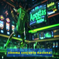 cinema conjunto nacional